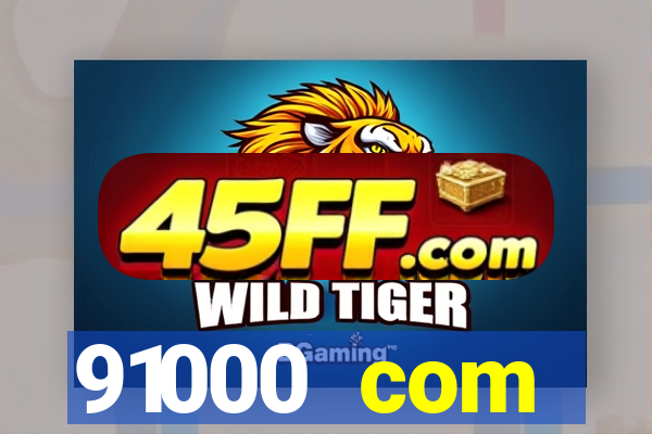 91000 com plataforma de jogos